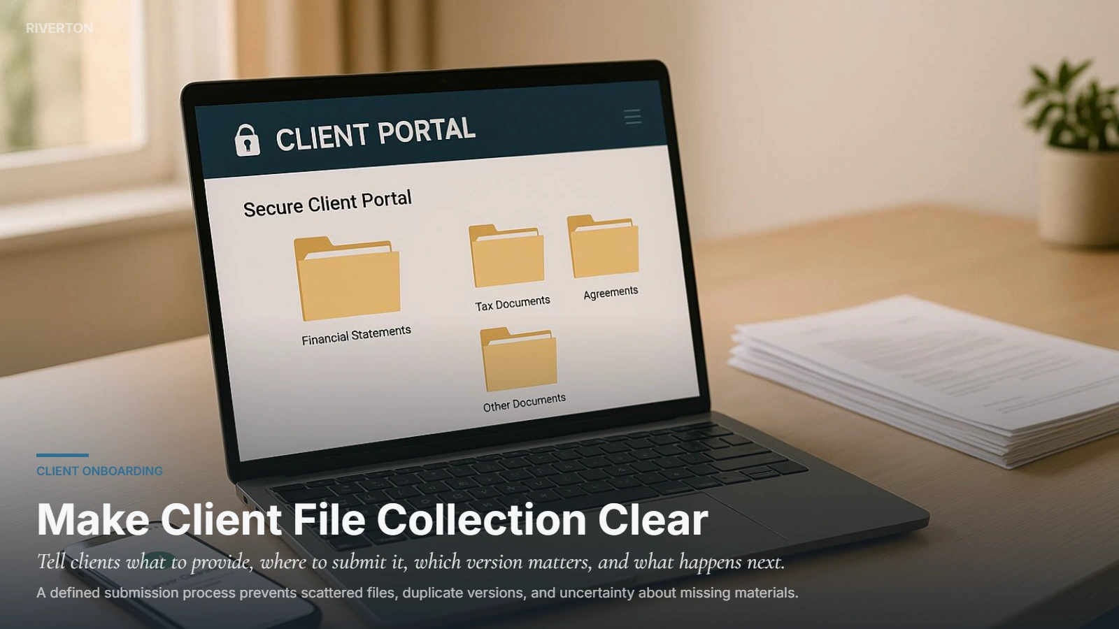 Riverton client onboarding process for collecting required files, versions, formats, submission location, and next steps