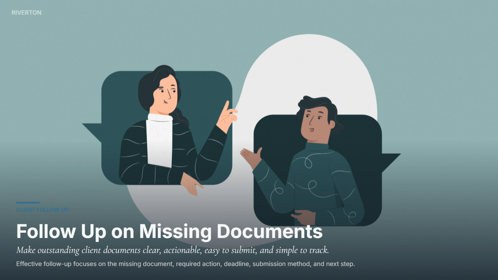 Riverton client document follow-up process for missing files, deadlines, submission, tracking, and next steps