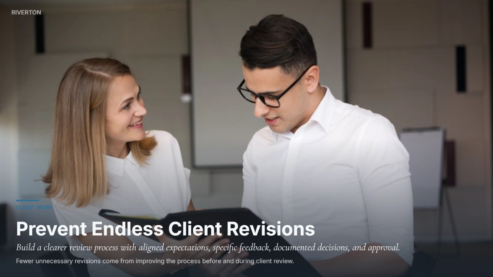 Riverton client revision process for clear briefs, feedback, review stages, decisions, and approvals